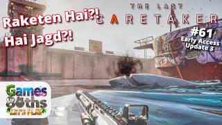 THE LAST CARETAKER UPDATE 3 - #61 - Raketen Hai?!  Hai Jagd?! - Games80ths