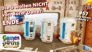 THE LAST CARETAKER #57 - Drei "Menschen" wollen nicht von Bord daher: ENDE - Games80ths