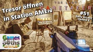 THE LAST CARETAKER #51 UPDATE 2 - Das letzte Modul und ab in den Tresorraum nach AMEN - Games80ths