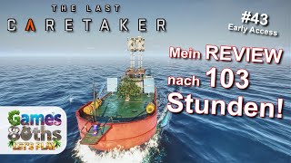 Mein Review nach 103 Stunden - THE LAST CARETAKER #43 - Games80ths