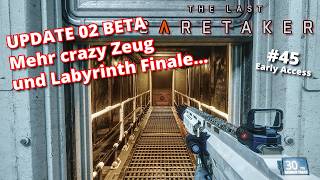 THE LAST CARETAKER #45 UPDATE 02 BETA FINALE - Es geht absolut crazy und genial weiter - Games80ths
