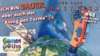 THE LAST CARETAKER #48 UPDATE 2 - Games80ths wird sauer ;-) - Quarantäne Stapel AMEN Teil 2
