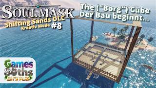 "The Cube - Mega Flugbase Teil 1 - #8 - SOULMASK 1.0 SHIFTING SANDS DLC - Games80ths