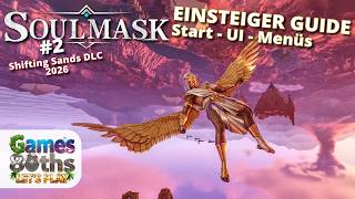 SOULMASK 1.0 SHIFTING SANDS DLC - #2 - Start &amp; Einsteiger Guide: UI &amp; Menüs vorgestellt - Games80ths