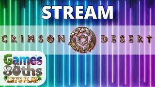 CRIMSON DESERT STREAM - Chilliges Gameplay - Games80ths