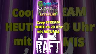 RAFT COOP STREAM mit ASTUMIS - HEUTE ab 20 Uhr #games80ths #gaming #raft  #raftgameplay