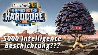 SATISFACTORY 1.2 Hardcore #3 - 5000 Inteligente Beschichtung! - Ich dreh durch...
