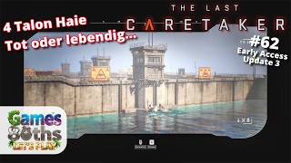 THE LAST CARETAKER UPDATE 3 - #62 - 4 Talon Haie - Tot oder lebendig - Games80ths