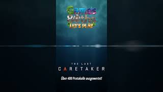 The Last Caretaker Lore Über 400 Protokolle ausgewertet - jetzt bei Games80ths - #thelastcaretaker