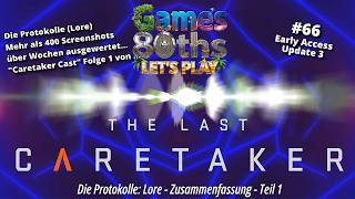 THE LAST CARETAKER UPDATE 3 - #66 - Lore Cast - Zusammenfassung Teil 1 (1880 bis 2005) - Games80ths