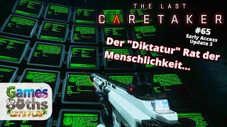 THE LAST CARETAKER UPDATE 3 - #65 - Der "Diktatur" Rat der Menschlichkeit - Games80ths